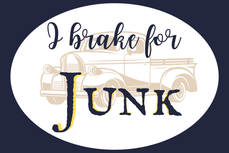 I brake for junk in navy and white vintage truck in background