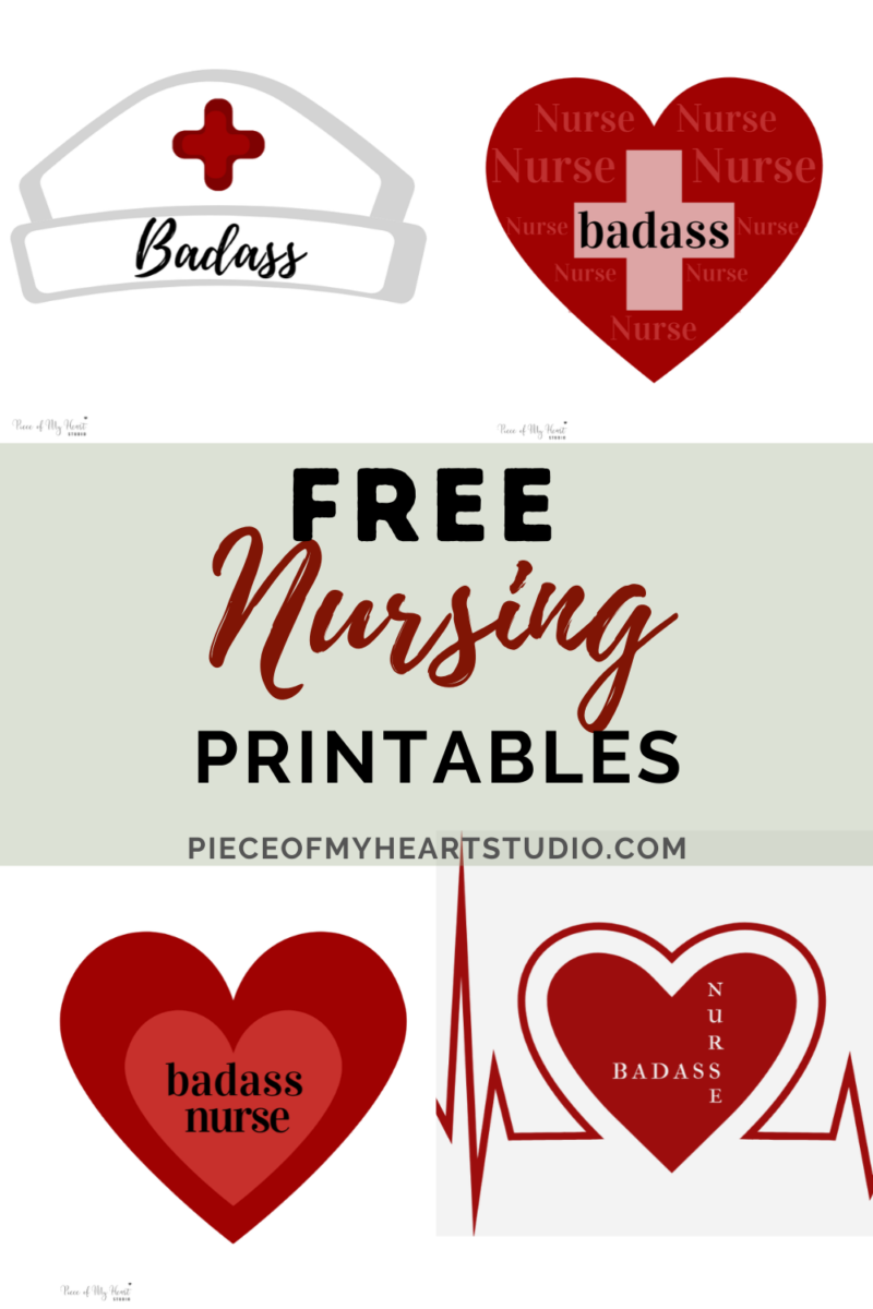 Free nursing printables for International Nurses Week Images include hearts, nursing hat, medical cross and say Nurses are badasses.